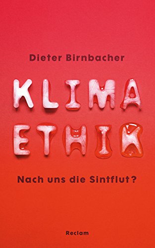 Stock image for Klimaethik: Nach uns die Sintflut? for sale by medimops