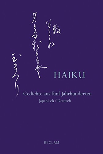 Stock image for Haiku: Gedichte aus fnf Jahrhunderten. Japanisch/Deutsch for sale by Antiquarius / Antiquariat Hackelbusch