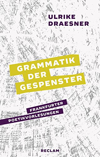 9783150111505: Grammatik der Gespenster: Frankfurter Poetikvorlesungen