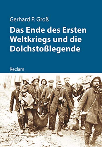 9783150111680: Das Ende des Ersten Weltkriegs und die Dolchstolegende