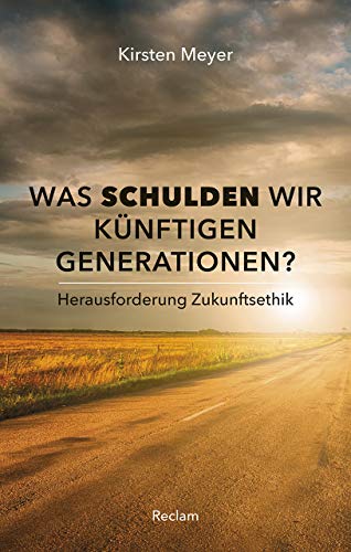 Stock image for Was schulden wir knftigen Generationen?: Herausforderung Zukunftsethik for sale by medimops