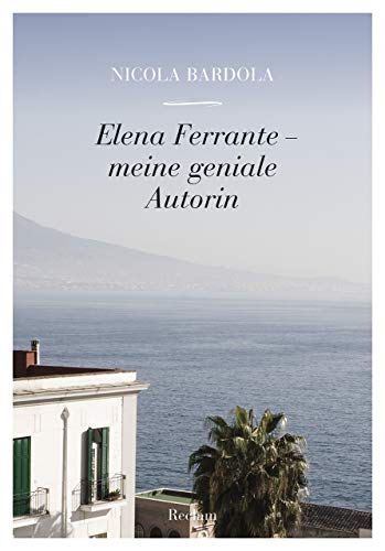 9783150111895: Elena Ferrante - meine geniale Autorin