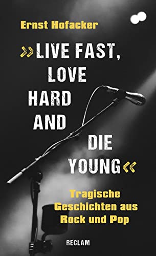 Beispielbild fr Live fast, love hard and die young!: Tragische Geschichten aus Rock und Pop zum Verkauf von medimops