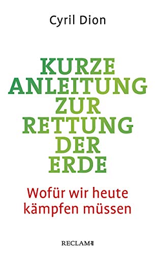 9783150112151: Kurze Anleitung zur Rettung der Erde: Wofr wir heute kmpfen mssen