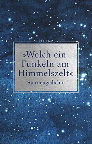 Stock image for Welch ein Funkeln am Himmelszelt: Sternengedichte for sale by Revaluation Books