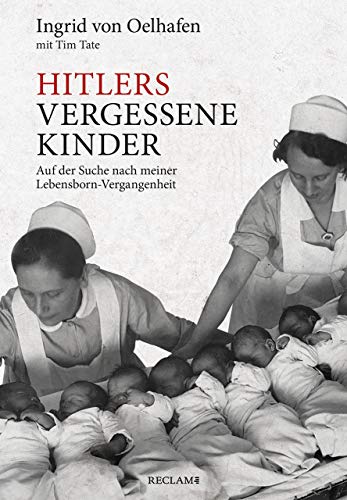 Beispielbild fr Hitlers vergessene Kinder: Auf der Suche nach meiner Lebensborn-Vergangenheit zum Verkauf von medimops