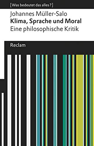 9783150112991: Klima, Sprache und Moral. Eine philosophische Kritik: [Was bedeutet das alles?]