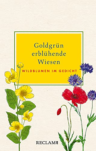 Stock image for Goldgrn erblhende Wiesen: Wildblumen im Gedicht for sale by Revaluation Books