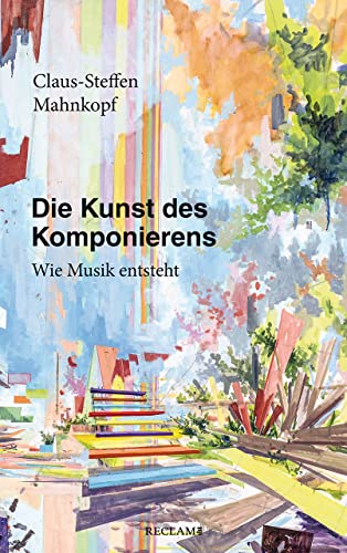 Beispielbild fr Die Kunst des Komponierens: Wie Musik entsteht zum Verkauf von medimops