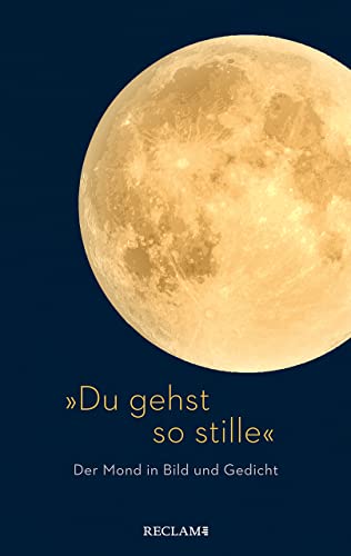 Imagen de archivo de Du gehst so stille: Der Mond in Bild und Gedicht a la venta por medimops