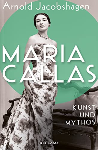Stock image for Maria Callas. Kunst und Mythos | Die Biographie der bedeutendsten Opernsngerin des 20. Jahrhunderts for sale by medimops