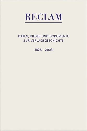 Beispielbild fr Reclam. Daten, Bilder und Dokumente zur Verlagsgeschichte 1828 - 2003 zum Verkauf von medimops