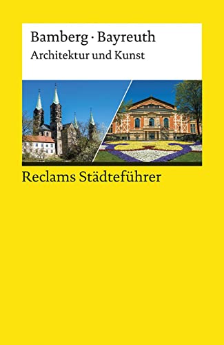 Beispielbild fr Reclams Stdtefhrer Bamberg/Bayreuth: Architektur und Kunst (Reclams Universal-Bibliothek) zum Verkauf von medimops