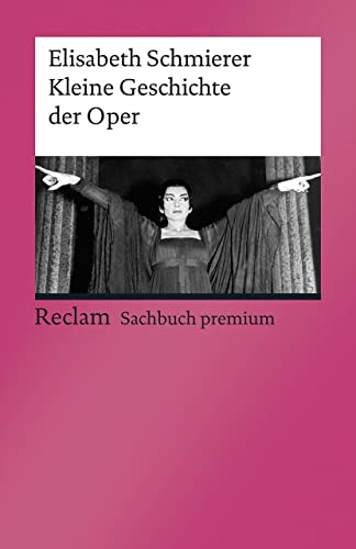 Beispielbild fr Kleine Geschichte der Oper: [Reclam premium] (Reclams Universal-Bibliothek) zum Verkauf von medimops