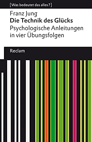 Beispielbild fr Die Technik des Glcks. Psychologische Anleitungen in vier bungsfolgen zum Verkauf von Blackwell's