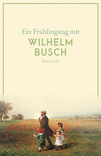 Beispielbild fr Ein Frhlingstag mit Wilhelm Busch (Reclams Universal-Bibliothek) zum Verkauf von medimops