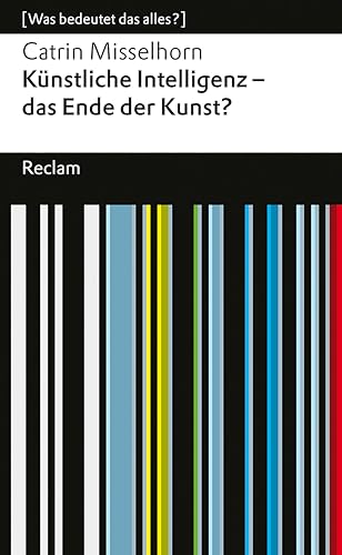 Stock image for Knstliche Intelligenz - das Ende der Kunst? for sale by GreatBookPrices