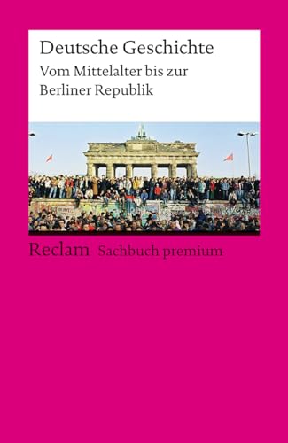 Stock image for Deutsche Geschichte. Vom Mittelalter bis zur Berliner Republik for sale by GreatBookPrices