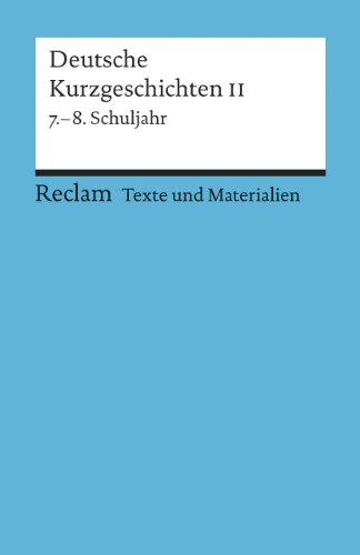 9783150150085: Deutsche Kurzgeschichten 2. 7. - 8. Schuljahr: Texte und Materialien fr den Unterricht. Fr die Sekundarstufe I