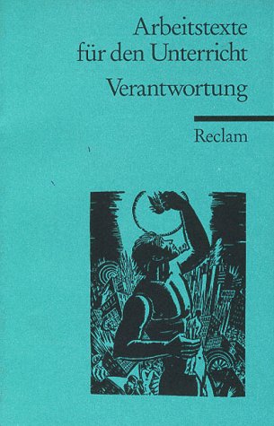 Arbeitstexte für den Unterricht - Verantwortung. Für die Sekundarstufe II herausgegeben von Monik...