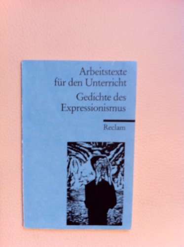 Beispielbild fr GEDICHTE DES EXPRESSIONISMUS (Arbeitstexte fr den Unterricht) zum Verkauf von German Book Center N.A. Inc.