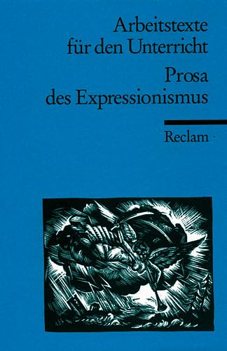 Arbeitstexte für den Unterricht: Prosa des Expressionismus. Für die Sekundarstufe. (Mit Abb. im T...