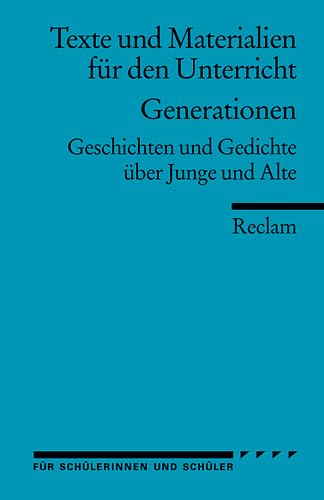 Stock image for Generationen: Geschichten und Gedichte ber Junge und Alte. (Texte und Materialien fr den Unterricht) for sale by medimops