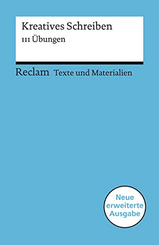 Beispielbild fr Kreatives Schreiben: 111 bungen (Texte und Materialien fr den Unterricht) (Reclams Universal-Bibliothek) zum Verkauf von medimops