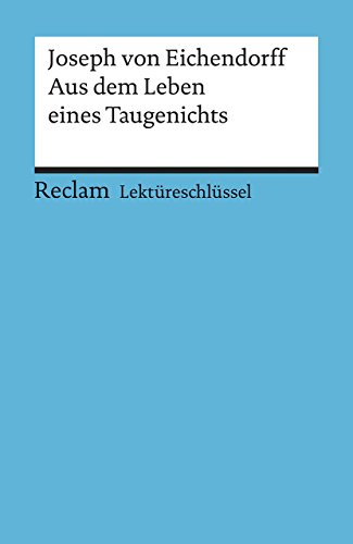 Stock image for Joseph von Eichendorff: Aus dem Leben eines Taugenichts. Lektreschlssel for sale by medimops