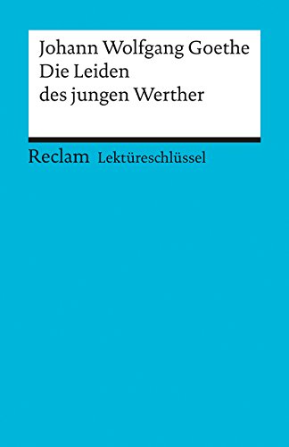 Beispielbild fr Johann Wolfgang Goethe: Die Leiden des jungen Werther. Lektreschlssel zum Verkauf von medimops