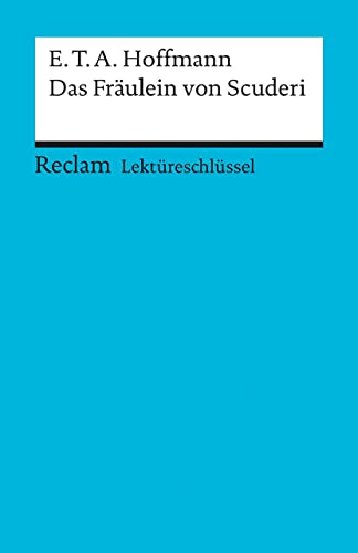 Beispielbild fr E. T. A. Hoffmann: Das Frulein von Scuderi. Lektreschlssel zum Verkauf von medimops