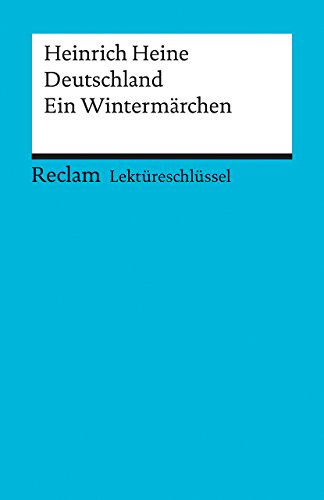 Deutschland - Ein Wintermärchen, Lektüreschlüssel für Schüler