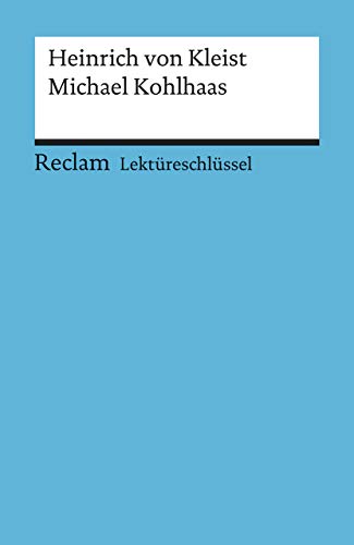 Michael Kohlhaas. Reclams Universal-Bibliothek ; Nr. 15334 : Lektüreschlüssel für Schüler - Pelster, Theodor und Heinrich von Kleist