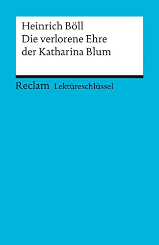 Beispielbild fr Heinrich Bll: Die verlorene Ehre der Katharina Blum. Lektreschlssel zum Verkauf von medimops