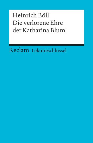 Stock image for Heinrich Bll: Die verlorene Ehre der Katharina Blum. Lektreschlssel for sale by medimops