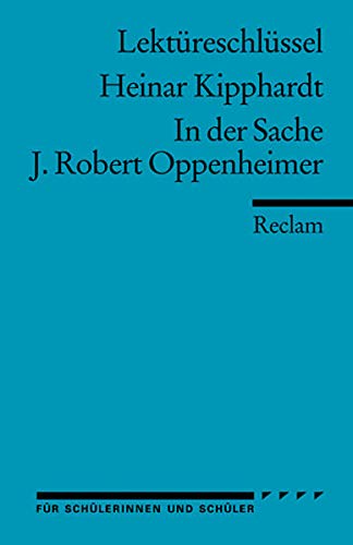 Beispielbild fr Lektreschlssel zu Heinar Kipphardt: In der Sache J. Robert Oppenheimer zum Verkauf von medimops