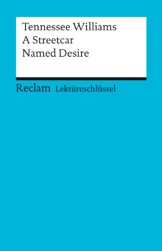 Beispielbild fr Lektreschlssel zu Tennessee Williams: A Streetcar Named Desire zum Verkauf von GreatBookPrices