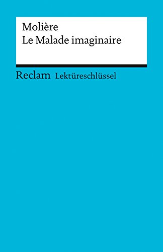 Beispielbild fr Lektreschlssel zu Molire: Le Malade imaginaire zum Verkauf von medimops