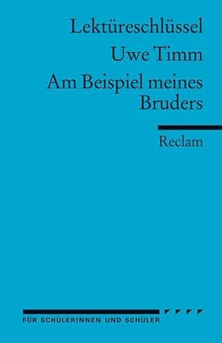 Stock image for Lektreschlssel fr Schler. Uwe Timm: Am Beispiel meines Bruders -Language: german for sale by GreatBookPrices