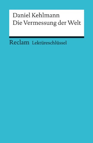 Beispielbild fr Lektreschlssel zu Daniel Kehlmann: Die Vermessung der Welt zum Verkauf von medimops