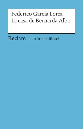 Stock image for Lektreschlssel zu Federico Garca Lorca: La casa de Bernarda Alba -Language: german for sale by GreatBookPrices
