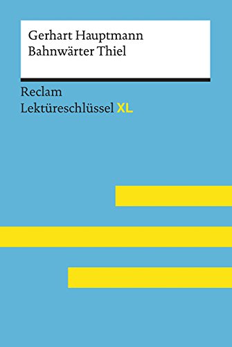 Beispielbild fr Gerhart Hauptmann: Bahnwrter Thiel: Lektreschlssel XL (Reclam Lektreschlssel XL) zum Verkauf von medimops