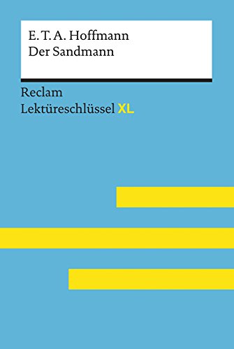 Beispielbild fr Der Sandmann von E. T. A. Hoffmann: Lektreschlssel mit Inhaltsangabe, Interpretation, Prfungsaufgaben mit Lsungen, Lernglossar. (Reclam Lektreschlssel XL) zum Verkauf von medimops