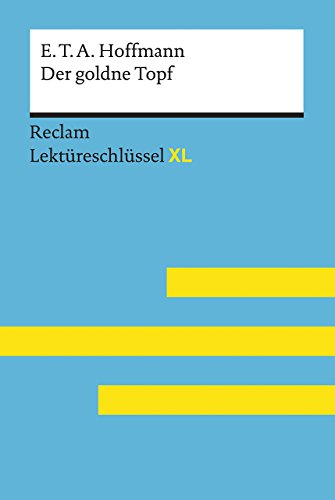 Beispielbild fr Der goldne Topf von E.T.A. Hoffmann: Lektreschlssel mit Inhaltsangabe, Interpretation, Prfungsaufgaben mit Lsungen, Lernglossar. (Reclam Lektreschlssel XL) zum Verkauf von medimops