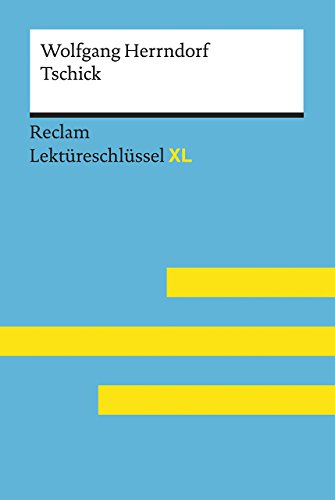 9783150154786: Tschick von Wolfgang Herrndorf: Lektreschlssel mit Inhaltsangabe, Interpretation, Prfungsaufgaben mit Lsungen, Lernglossar. (Reclam Lektreschlssel XL)