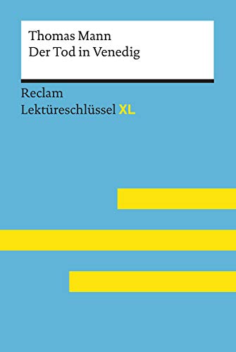 Stock image for Der Tod in Venedig von Thomas Mann: Lektreschlssel mit Inhaltsangabe, Interpretation, Prfungsaufgaben mit Lsungen, Lernglossar. (Reclam Lektreschlssel XL) -Language: german for sale by GreatBookPrices