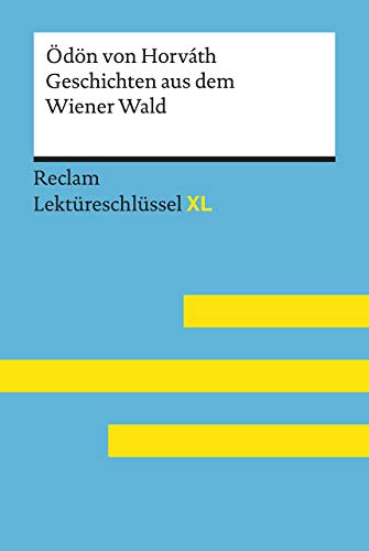 Beispielbild fr Geschichten aus dem Wiener Wald von dn von Horvth. Lektreschlssel mit Inhaltsangabe, Interpretation, Prfungsaufgaben mit Lsungen, Lernglossar. (Reclam Lektreschlssel XL) zum Verkauf von medimops