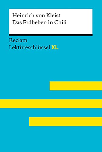 Stock image for Erdbeben in Chili von Heinrich von Kleist: Lektreschlssel mit Inhaltsangabe, Interpretation, Prfungsaufgaben mit Lsungen, Lernglossar. (Reclam Lektreschlssel XL) -Language: german for sale by GreatBookPrices