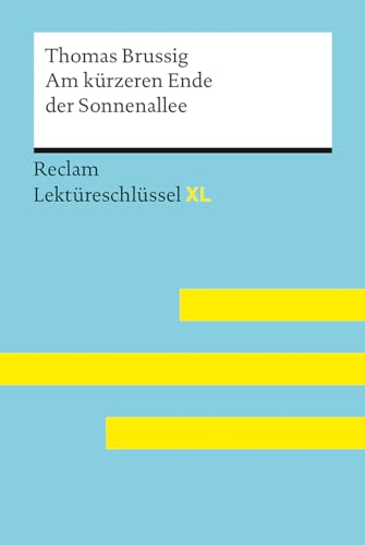 Stock image for Am krzeren Ende der Sonnenallee von Thomas Brussig: Lektreschlssel mit Inhaltsangabe, Interpretation, Prfungsaufgaben mit Lsungen, Lernglossar. (Reclam Lektreschlssel XL) for sale by GreatBookPrices