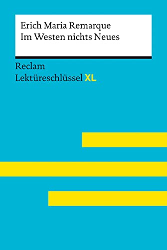 Beispielbild fr Im Westen nichts Neues von Erich Maria Remarque: Lektreschlssel mit Inhaltsangabe, Interpretation, Prfungsaufgaben mit Lsungen, Lernglossar. (Reclam Lektreschlssel XL) zum Verkauf von GreatBookPrices